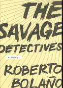 The savage detectives /