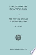 The struggle of Islam in modern Indonesia /