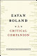Eavan Boland : a critical companion : poetry, prose, interviews, reviews and criticism /