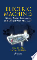 Electric machines : steady state, transients, and design with MATLAB /