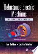 Reluctance electric machines : design and control /