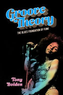 Groove theory : the blues foundation of funk /