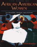 The book of African-American women : 150 crusaders, creators, and uplifters /