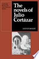 The novels of Julio Cortazar /