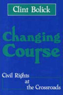 Changing course : civil rights at the crossroads /