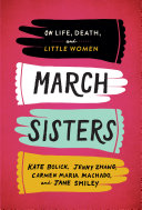 March sisters : on life, death, and Little women /