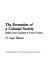 The formation of a colonial society : Belize, from conquest to crown colony /