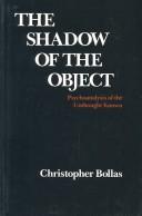 The shadow of the object : psychoanalysis of the unthought known /