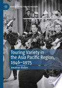 Touring Variety in the Asia Pacific Region, 1946-1975 /