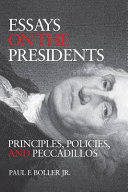 Essays on the presidents : principles and politics /