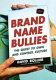 Brand name bullies : the quest to own and control culture /