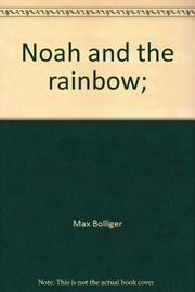 Noah and the rainbow : an ancient story /