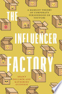 The influencer factory : a Marxist theory of corporate personhood on YouTube /