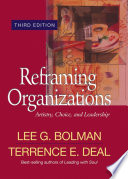 Reframing organizations : artistry, choice, and leadership /