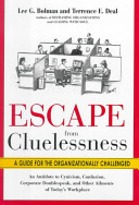 Escape from cluelessness : a guide for the organizationally challenged /