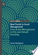 New Trends in Asset Management : From Active Management to ESG and Climate Investing /