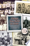 Things you need to hear : collected memories of growing up in Arkansas, 1890/1980 /