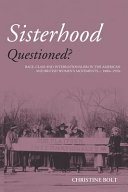 Sisterhood questioned? : race, class and internationalism in the American and British women's movements, c. 1880s-1970s /