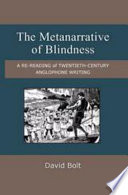 The metanarrative of blindness : a re-reading of twentieth-century Anglophone writing /