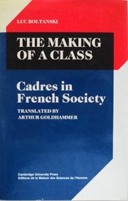 The making of a class : cadres in French society /