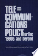 Telecommunications policy for the 1990s and beyond /