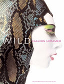 Wild : fashion untamed /