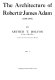 The architecture of Robert & James Adam (1758-1794) /