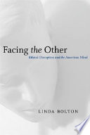 Facing the other : ethical disruption and the American mind /