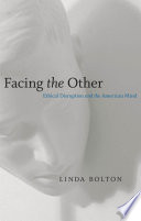 Facing the other : ethical disruption and the American mind /