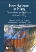 New horizons in piling : development and application of press-in piling /