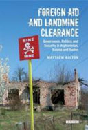Foreign aid and landmine clearance : governance, politics and security in Afghanistan, Bosnia and Sudan /