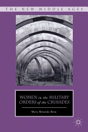 Women in the military orders of the crusades /