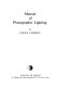 Manual of photographic lighting /