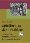 Spielformen des Erzählens : Studien zur österreichischen Gegenwartsliteratur /