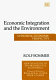 Economic integration and the environment : a political-economic perspective /