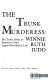 The trunk murderess, Winnie Ruth Judd : the truth about an American crime legend revealed at last /
