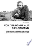 Von der Bühne auf die Leinwand : Analyse potenzieller Erfolgsfaktoren für die filmische Adaption englischsprachiger Theaterstücke seit 1960 /