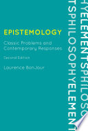 Epistemology : classic problems and contemporary responses /