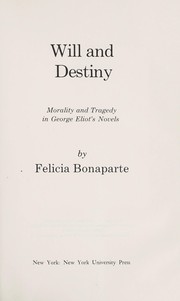Will and destiny : morality and tragedy in George Eliot's novels /