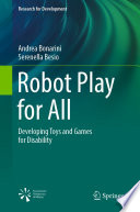 Robot Play for All : Developing Toys and Games for Disability /