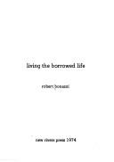 Living the borrowed life /