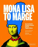 Mona Lisa to Marge : how the world's greatest artworks entered popular culture /