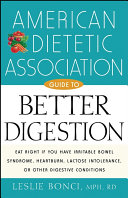 American Dietetic Association guide to better digestion /