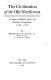 The civilization of the Old Northwest ; a study of political, social, and economic development, 1788-1812 /