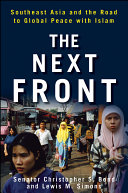 The next front : Southeast Asia and the road to global peace with Islam /