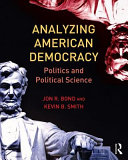 Analyzing American democracy : politics and political science /