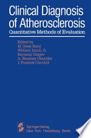 Clinical Diagnosis of Atherosclerosis : Quantitative Methods of Evaluation /