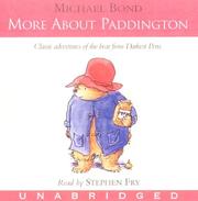 More about Paddington : [classic adventures of the bear from Darkest Peru] /