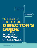 The early childhood director's guide to solving everyday challenges /