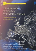 Transnational European television drama : production, genres and audiences /